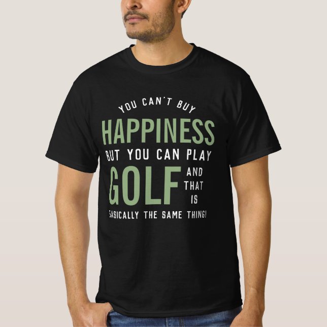 Golf is Happny Funny Golf Älskare Gift T Shirt (Framsida)