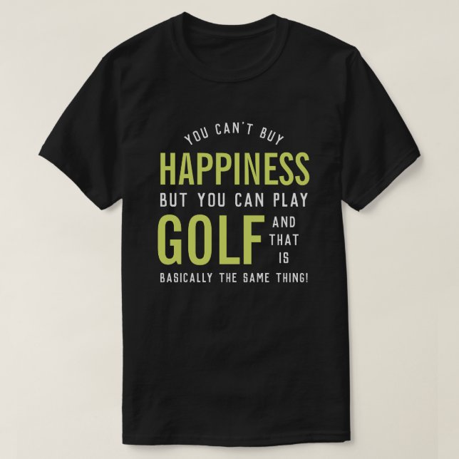 Golf is Happny Funny Golf Älskare Gifts T Shirt (Design framsida)