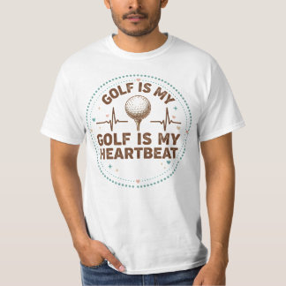 Golf Is My Heartbeat  T Shirt