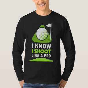 Golf - jag vet att jag skjuter som en Pro T Shirt