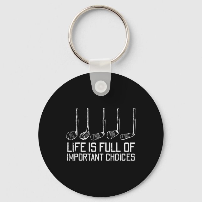 Golf Klubbs Life Fullt Viant Choices Funny Golfe Nyckelring (Framsida)