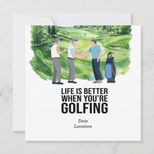 Golf Life är bättre när du är Golfing Inbjudningar