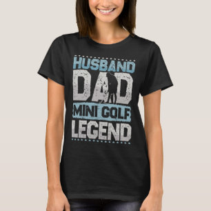 Golf Make Pappa Minigolf Legend Minigolf Manar T Shirt