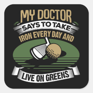 Golf My Doktor säger att ta Järn varje dag Fyrkantigt Klistermärke