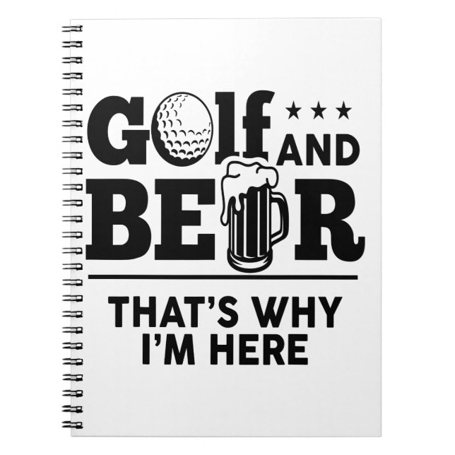 Golf och Beer Det är därför jag är här Anteckningsbok (Framsidan)
