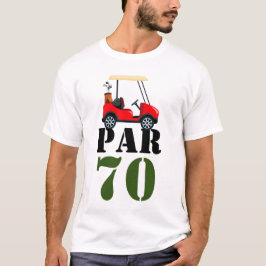 Golf Par 70 eller golfer 70:e födelsedagen T Shirt