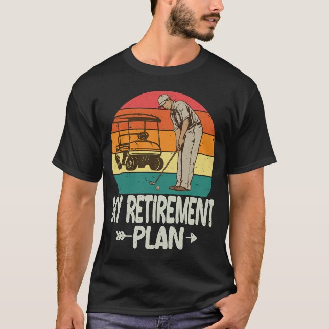 Golf Pension Plan Golf Funny Golf Pension T Shirt (Framsida)
