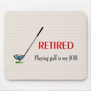 GOLF - Pensionerad, Att spela Golf är ett jobb Musmatta