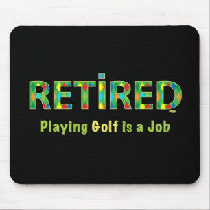 GOLF - Pensionerad, Att spela Golf är min JOB-musm Musmatta