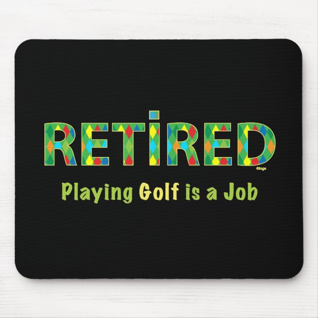 GOLF - Pensionerad, Att spela Golf är min JOB-musm Musmatta (Framsidan)