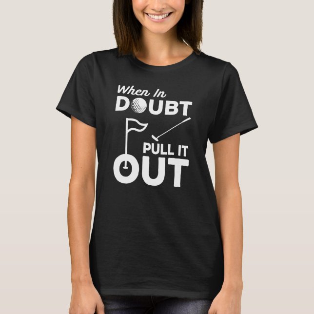 Golf Putt Gimme Pappa Golfing Putter drar ut det u T Shirt (Framsida)