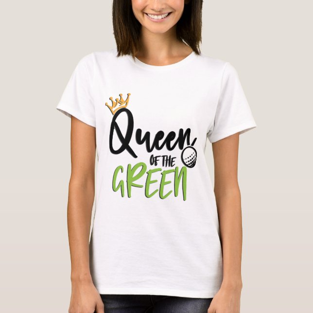Golf Queen of the Grönt T Shirt (Framsida)