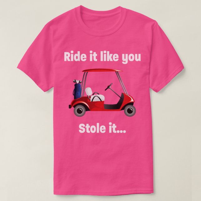 Golf Ride som om du lagrar den T Shirt (Design framsida)