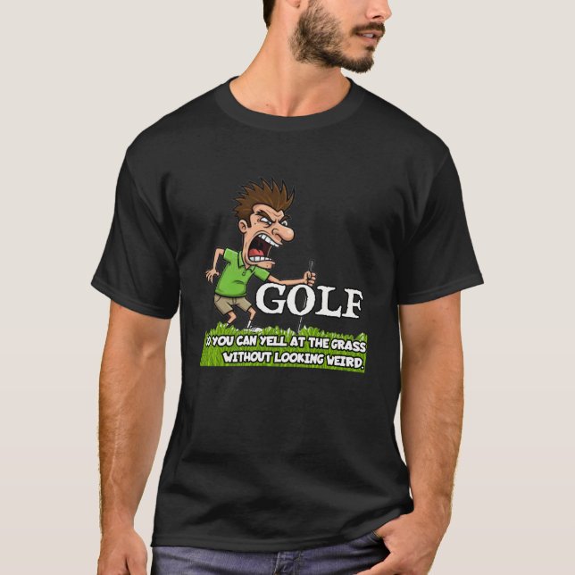 Golf: Så att du kan skrika åt gräset ... 2 T Shirt (Framsida)