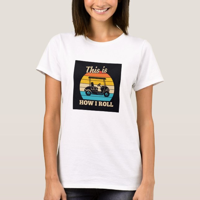 Golf: Så här rullar jag T Shirt (Framsida)