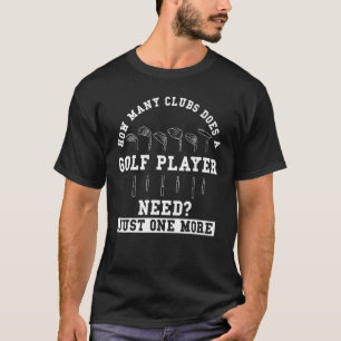 Golf säger hur många Klubbar en Golf Player är T Shirt
