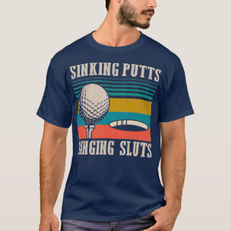Golf Sinking putts T Shirt