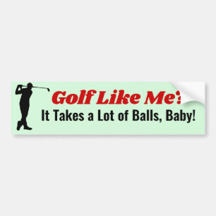 Golf som jag? Det tar Bollar Cart Bumper Sticker Bildekal