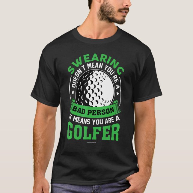 Golf Swearing Bad Person Golfer T Shirt (Framsida)