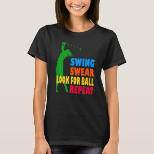 Golf Swing Swear Leta efter Boll Repeat Kärlek Gol T Shirt