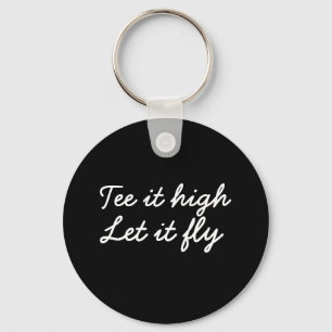 Golf Tee det högt. Låt den flyga golfslogan Nyckelring