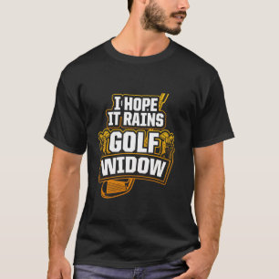 Golf Widow Maka Rain Golfer Funny Golfing T Shirt