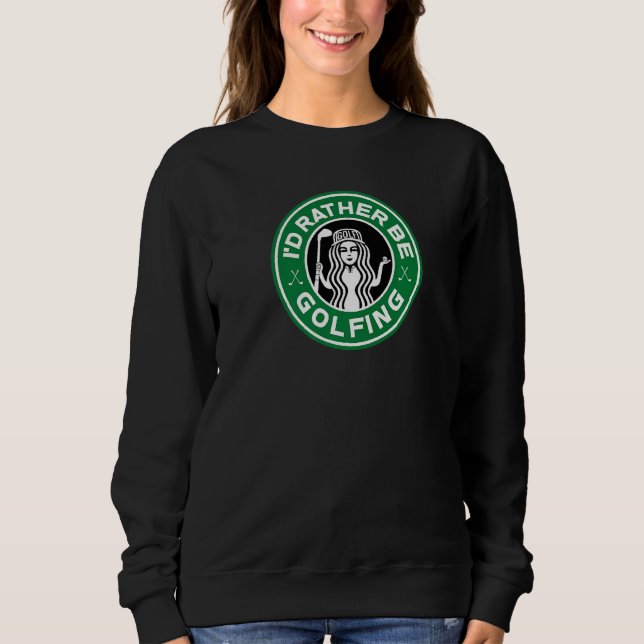 Golf Women jag hellre skulle vara Golfing-funny T Shirt (Framsida)