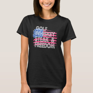 Golfen Whiskey Steaks Freedomn American Flagga 4th T Shirt