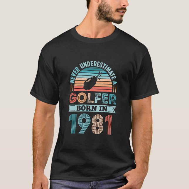 Golfer, född 1981 Golfing 40:e födelsedagspresente T Shirt (Framsida)