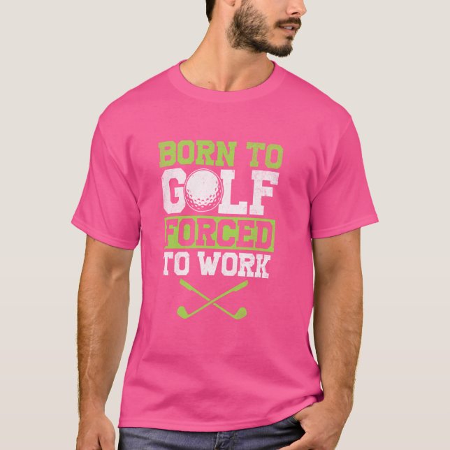 Golfer född till Golf tvingad att arbeta på Lafé T Shirt (Framsida)