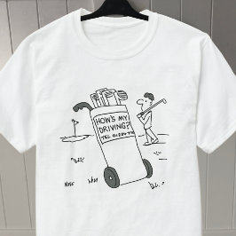 Golfer frågar: "Hur mår min körning?" - Golfing? T Shirt