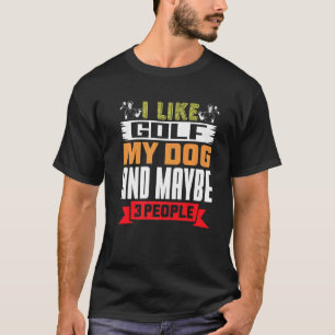 Golfer Hund jag gillar Golf My Hund och kanske 3 p T Shirt