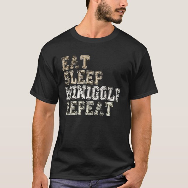Golfer Saying Eat Sleep Minigolf Repeat Minigolf P T Shirt (Framsida)