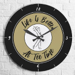 Golfer Tee Time Humor Funny Golf Sport Black Gold  Stor Klocka<br><div class="desc">Unique custom design features a male golfer silhouette set in a gold-tone color and black shape bordered with curved text "Life Is Better At Tee Time!" phrase in a modern black script font. If you have any questions regarding this or any of my designs please contact beachpausedesigns@gmail.com. Custom color requests...</div>