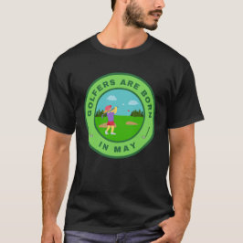 Golfererna är födda i maj-alternativ design t shirt