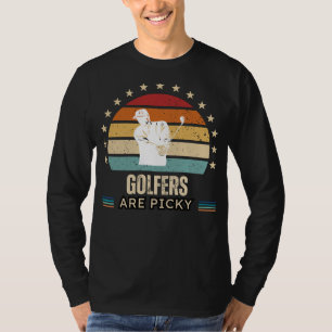 Golfers are Picky Funny Tee - Perfekt for Golf Ent