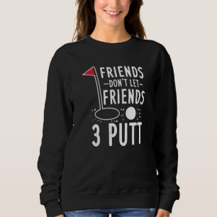 Golfhelg Låt inte vänner 3-putta så det stör T Shirt