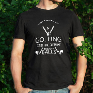 Golfing framför inte alla. Det tar mycket Bollar T Shirt