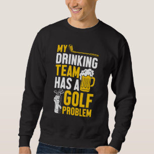 Golfing Golf Min dricksgrupp har ett golfproblem Lång Ärmad Tröja