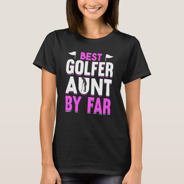 Golfing Golf Player Coach Golfer Aunt  7 T Shirt (Framsida)