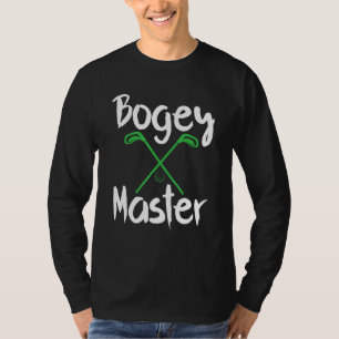 Golfing Humor Bogey Master Golf Klubbs Golfer T Shirt