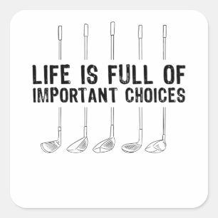 Golfing Important Choices Golf Golfer Fyrkantigt Klistermärke