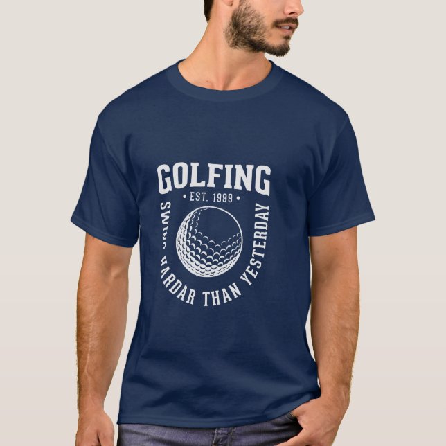 Golfing swing hårdare än i går T-Shirt (Framsida)