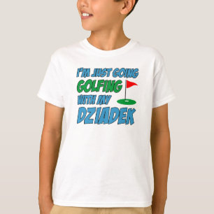 Golfing with Dziadek Poland Grandchild T Shirt