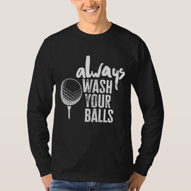 Golfning Tvätta alltid Bollar T Shirt (Framsida)