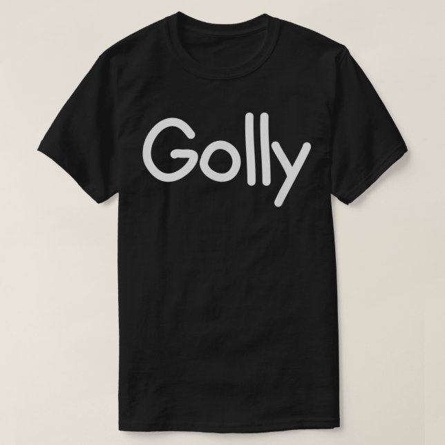 Golly, Lusnyj, Joke, Sarcastic, Familj T Shirt (Design framsida)