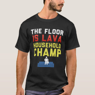 Golv är Lava Household Champ Lava Kids T Shirt