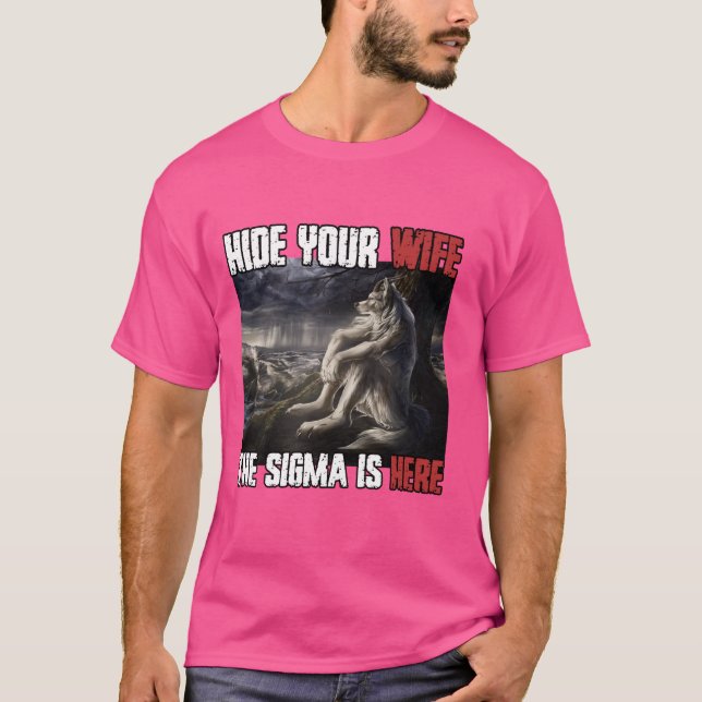 Göm din hustru Sigma är här Lårvarg Wo T Shirt (Framsida)