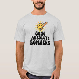 Gone Absolute Bonkers Meme T Shirt