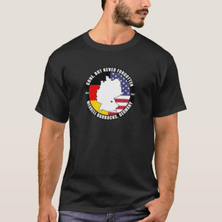 Gone But Never Forgotten Merrell Barracks Germany T Shirt